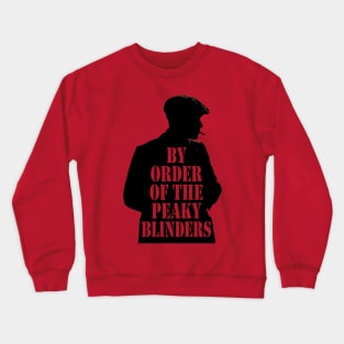 By order of the peaky blinders Crewneck Sweatshirt